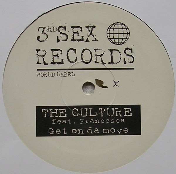 The Culture Feat. Francesca - Get On Da Move | 3rd Sex Records (SEX 0696) - main
