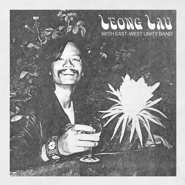 Leong Lau , East-West Unity Band - Late Night Flyer | Left Ear Records (LER 1027)
