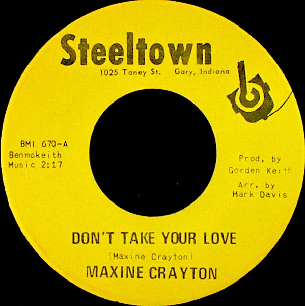 Maxine Crayton - Don't Take Your Love | Steeltown (670)