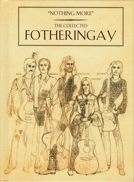 Fotheringay - Nothing More (The Collected Fotheringay) | Island Records (471 848-2)
