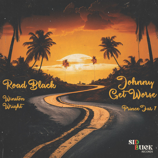 Winston Wright & Prince Far I - Road Black / Johnny Get Worse | Sid Buck Records (none) - main Winston Wright & Prince Far I - Road Black / Johnny Get Worse | Sid Buck Records (none) - main