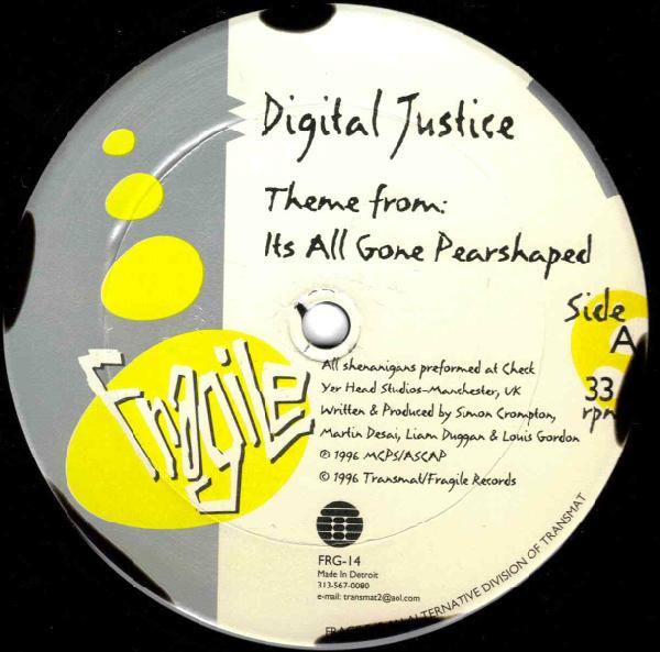 Digital Justice - Theme From: Its All Gone Pearshaped | Fragile Records (FRG-14)