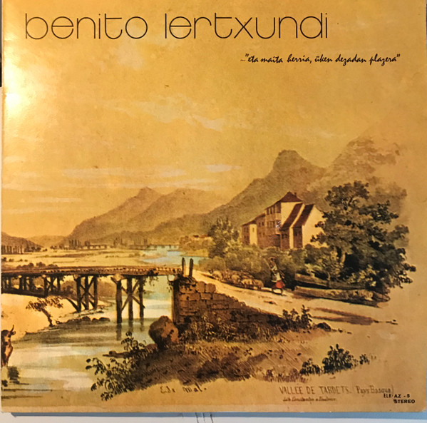 Benito Lertxundi - …”Eta Maita Herria, Üken Dezadan Plazera” | Elkar (ELK - AZ 5)
