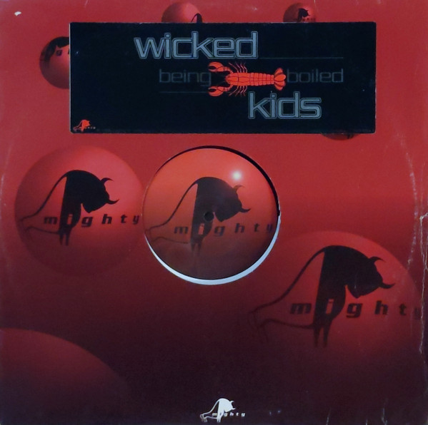 Wicked Kids - Being Boiled | Mighty (573 093-1)