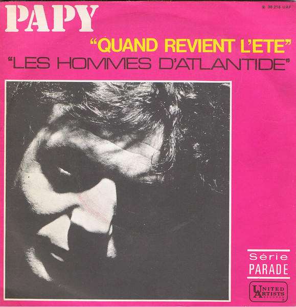 Papy - Quand Revient L'Été / Les Hommes D'Atlantide | United Artists Records (38.216 UAF) Papy - Quand Revient L'Été / Les Hommes D'Atlantide | United Artists Records (38.216 UAF)