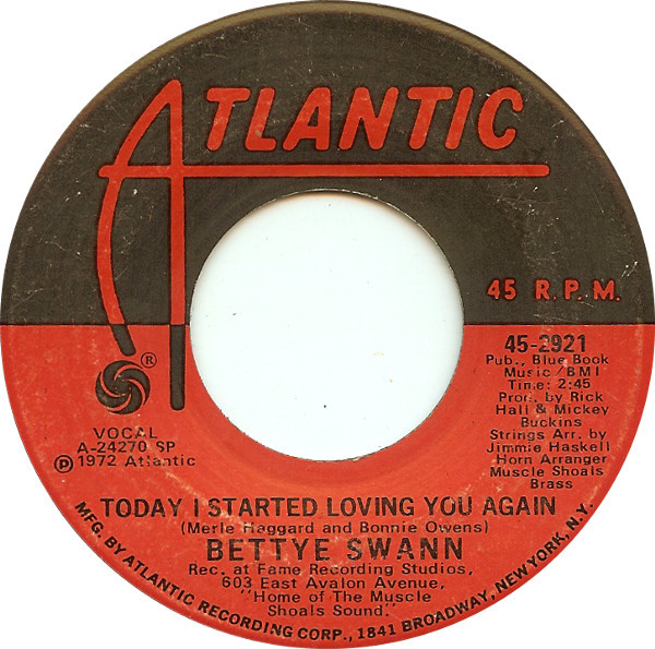 Bettye Swann - Today I Started Loving You Again / I'd Rather Go Blind | Atlantic (45-2921)