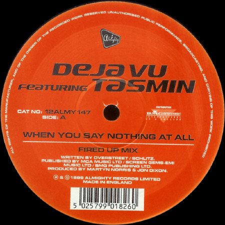 Deja Vu Featuring Tasmin - When You Say Nothing At All / To Deserve You | Almighty Records (12ALMY147) Deja Vu Featuring Tasmin - When You Say Nothing At All / To Deserve You | Almighty Records (12ALMY147)