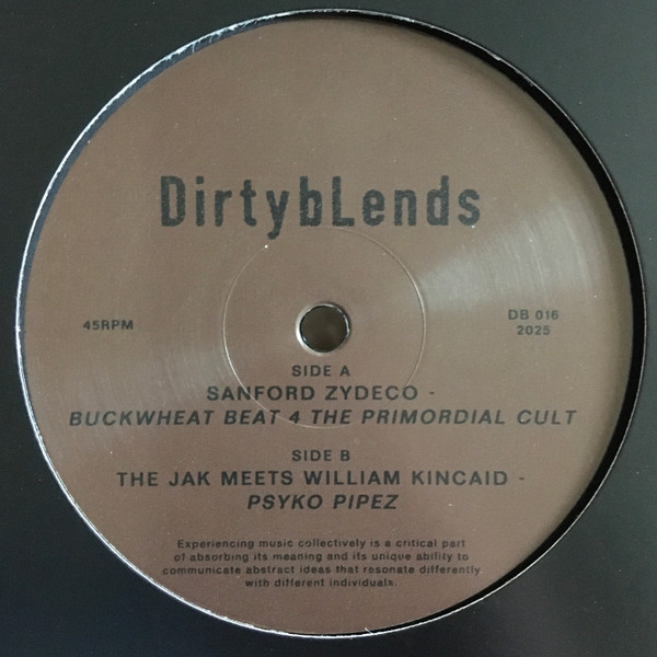 Sanford Zydeco / The Jak Meets William Kincaid - Buckwheat Beat 4 The Primordial Cult / Psycho Pipez | Dirty Blends (DB 016)