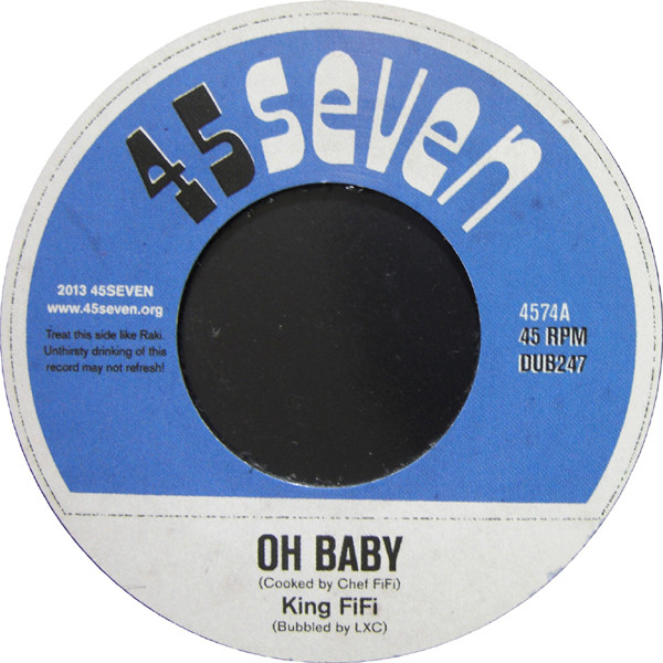 King Fifi - Oh Baby / The Riddim | 45Seven (4574) - 2