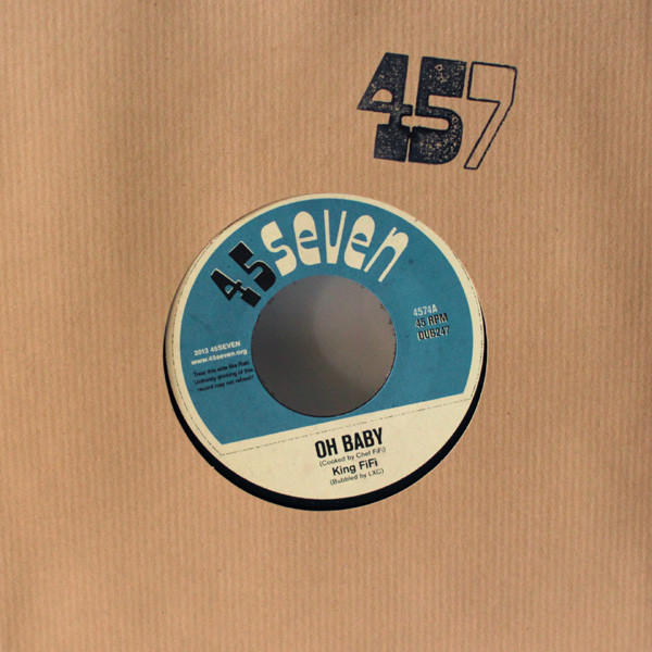 King Fifi - Oh Baby / The Riddim | 45Seven (4574) - main