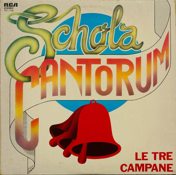 Schola Cantorum - Le Tre Campane | RCA Italiana (TPL1-1182)