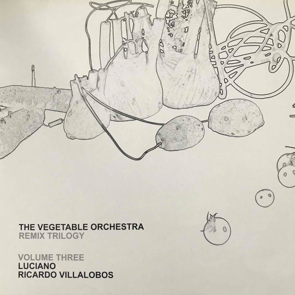Vegetable Orchestra - Remix Trilogy (Volume Three) | Karmarouge (KR 14)