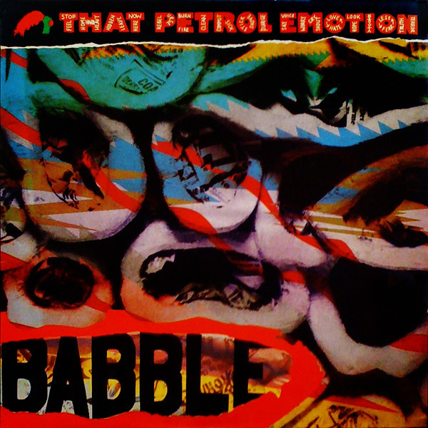 That Petrol Emotion - Babble | Polydor (831 956-1)