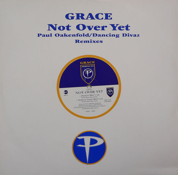 Grace - Not Over Yet (Paul Oakenfold / Dancing Divaz Remixes) | Perfecto (PERF 104 TZ) - main