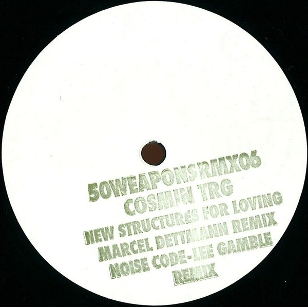 Cosmin TRG - New Structures For Loving (Marcel Dettmann Remix) / Noise Code (Lee Gamble Remix) | 50Weapons (50WEAPONSRMX06) - 2
