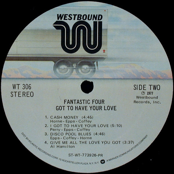Fantastic Four - Got To Have Your Love | Westbound Records (WT 306) - 3