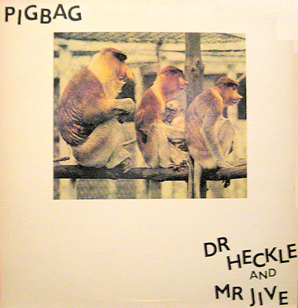 Pigbag - Dr Heckle And Mr Jive | Y Records (Y 17)