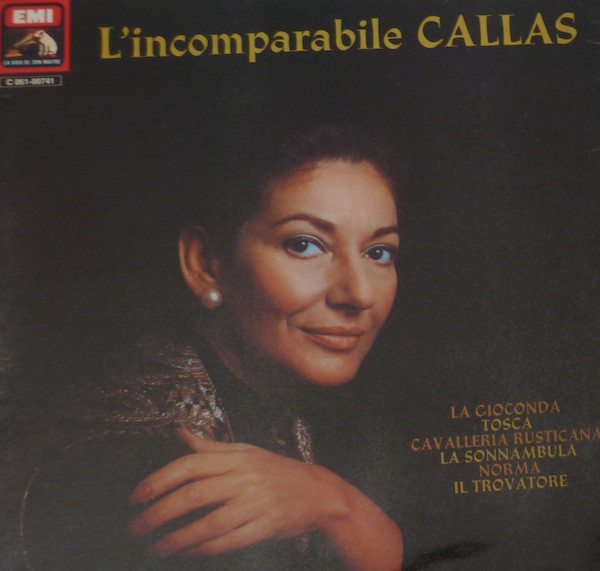 Maria Callas - L'Incomparabile Callas : La Gioconda / Tosca / Cavalleria Rusticana / La Sonnambula  / Norma / Il Trovatore | La Voix De Son Maître (2C 061-00741)