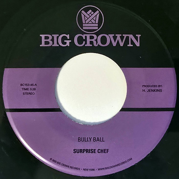 Surprise Chef - Bully Ball | Big Crown Records (BC153-45) - main