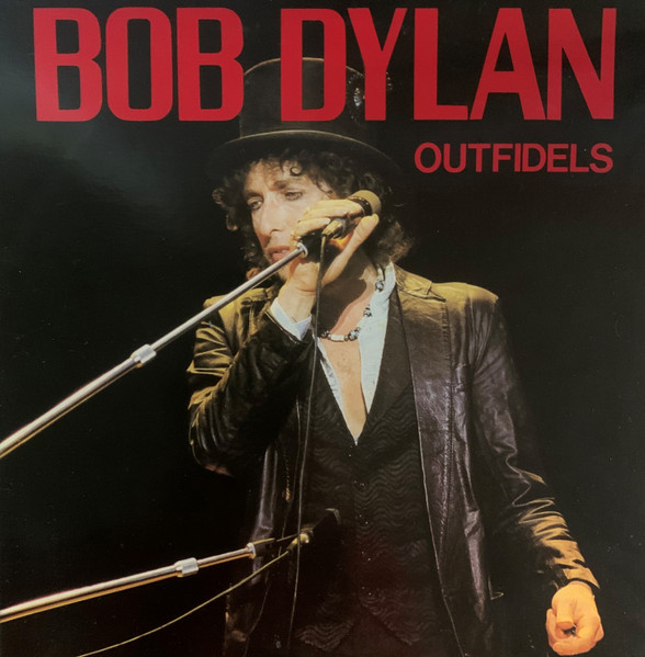 Bob Dylan - Outfidels | Not On Label (Bob Dylan) (none) - main Bob Dylan - Outfidels | Not On Label (Bob Dylan) (none) - main