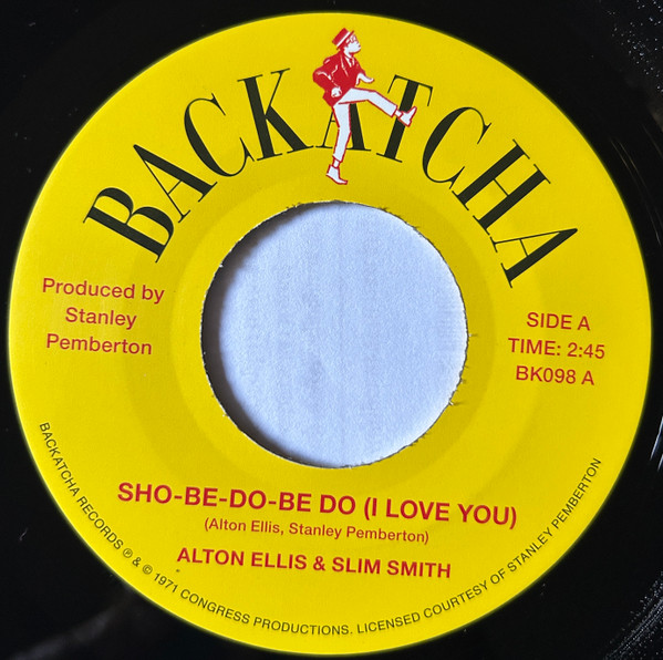 Slim Smith & Alton Ellis / Alton Ellis - Sho-Be-Do-Be Do (I Love You) / Be True | Backatcha Records (BK098) - main Slim Smith & Alton Ellis / Alton Ellis - Sho-Be-Do-Be Do (I Love You) / Be True | Backatcha Records (BK098) - main