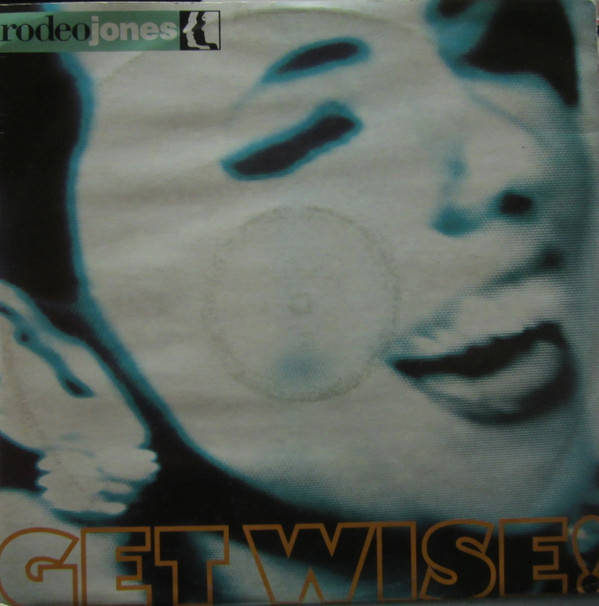 Rodeo Jones - Get Wise! | A&M Records (AMY 762) Rodeo Jones - Get Wise! | A&M Records (AMY 762)