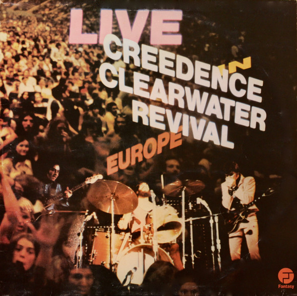 Creedence Clearwater Revival - Live In Europe | Fantasy (FT 520) - main Creedence Clearwater Revival - Live In Europe | Fantasy (FT 520) - main