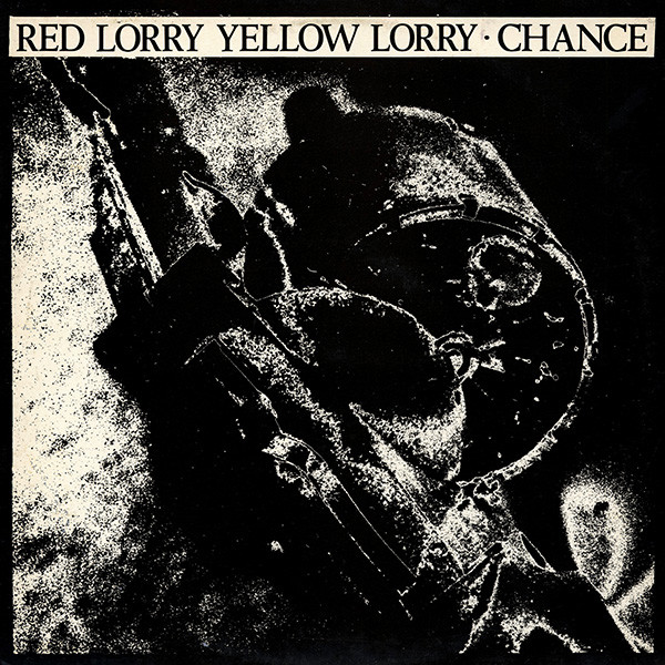 Red Lorry Yellow Lorry - Chance | Red Rhino Records (RED T55)