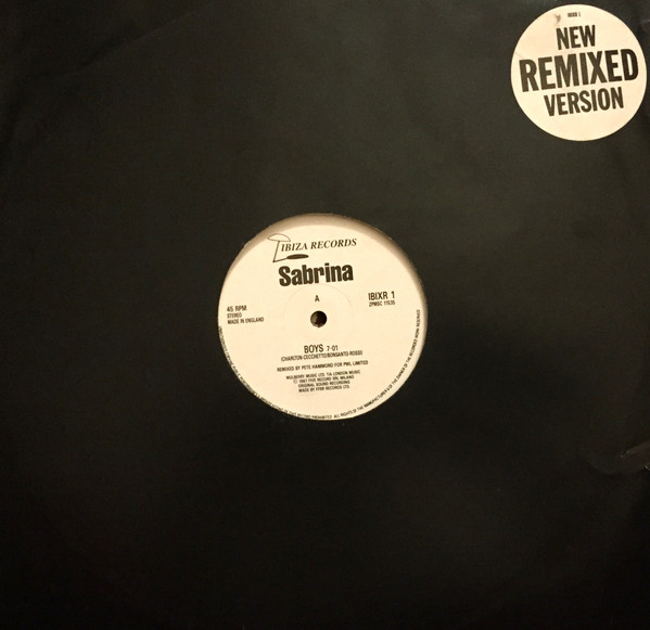 Sabrina - Boys (Summertime Love) (Re-Mix By Pete Hammond) | Ibiza Records (IBIXR 1)