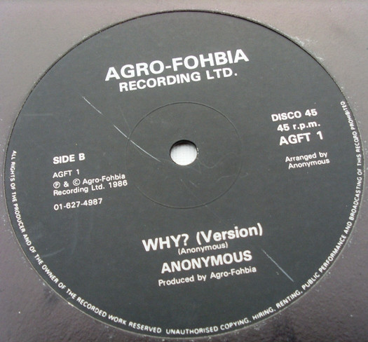 Anonymous - Why? | Agro-Fohbia Recording Ltd. (AGFT 1) - 2 Anonymous - Why? | Agro-Fohbia Recording Ltd. (AGFT 1) - 2