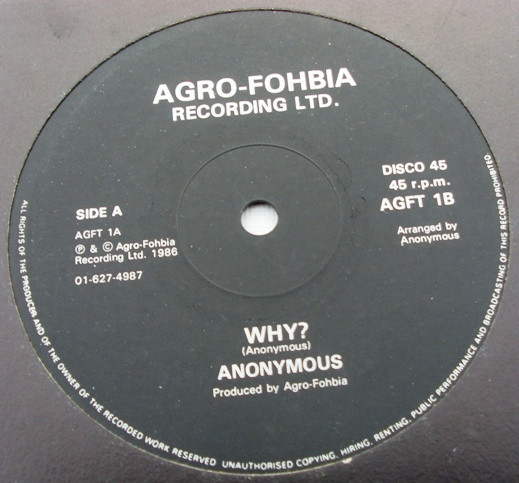 Anonymous - Why? | Agro-Fohbia Recording Ltd. (AGFT 1) - 3 Anonymous - Why? | Agro-Fohbia Recording Ltd. (AGFT 1) - 3