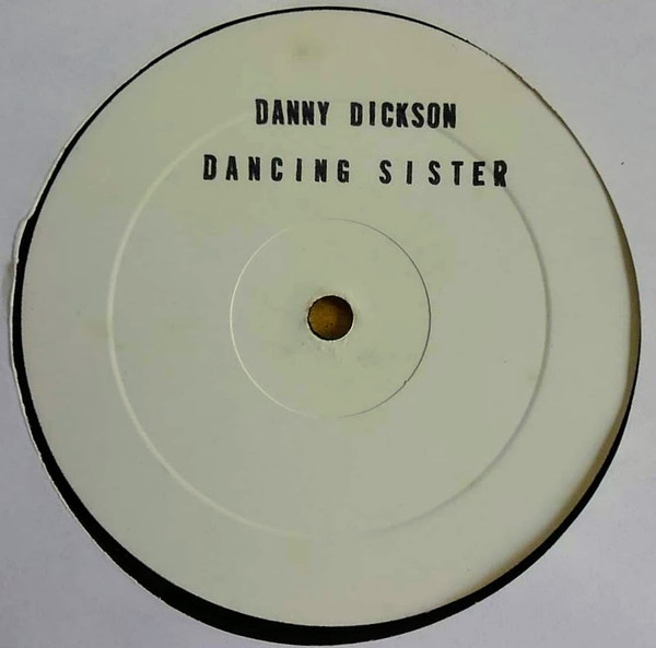 Danny Dickson - Dancing Sister | Not On Label (Danny Dickson) (NOLANCE001)