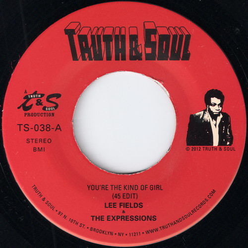 Lee Fields & The Expressions - You're The Kind Of Girl / It's All Over (But The Crying) | Truth & Soul (TS-038)