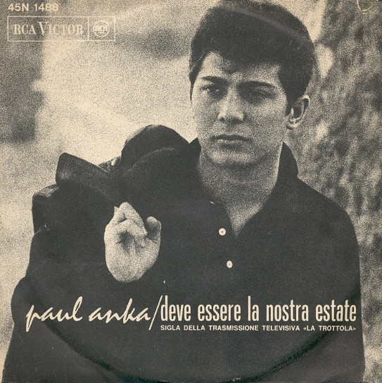 Paul Anka - Deve Essere La Nostra Estate | RCA Victor (45N 1488) - main Paul Anka - Deve Essere La Nostra Estate | RCA Victor (45N 1488) - main
