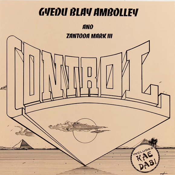 Gyedu Blay Ambolley & Zantoda Mark III - Control | Mr Bongo (MRBLP199) - main