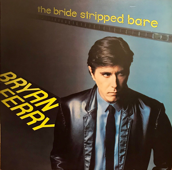Bryan Ferry - The Bride Stripped Bare | Atlantic (KSD 19205) Bryan Ferry - The Bride Stripped Bare | Atlantic (KSD 19205)