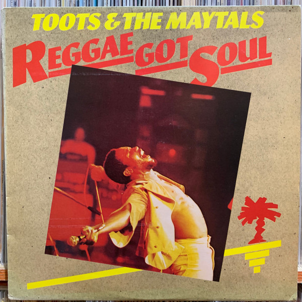 Toots & The Maytals - Reggae Got Soul | Island Records (9101 663)