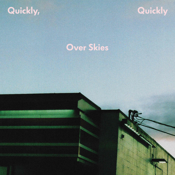 quickly, quickly - Over Skies | 823 (823R002)