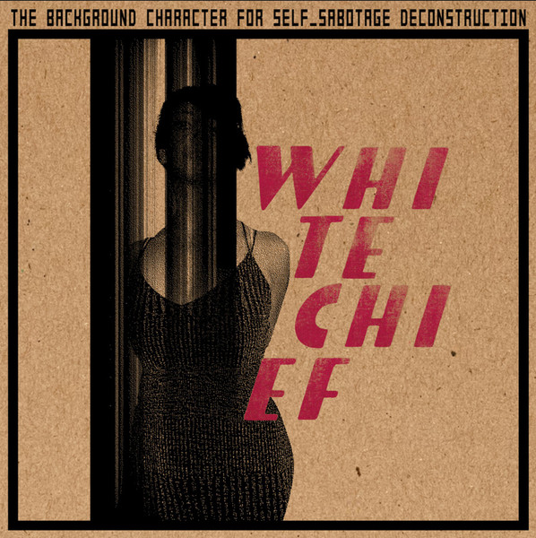 White Chief - The Background Character For Self_Sabotage Deconstruction | Activities Records (ACTREC009) - main
