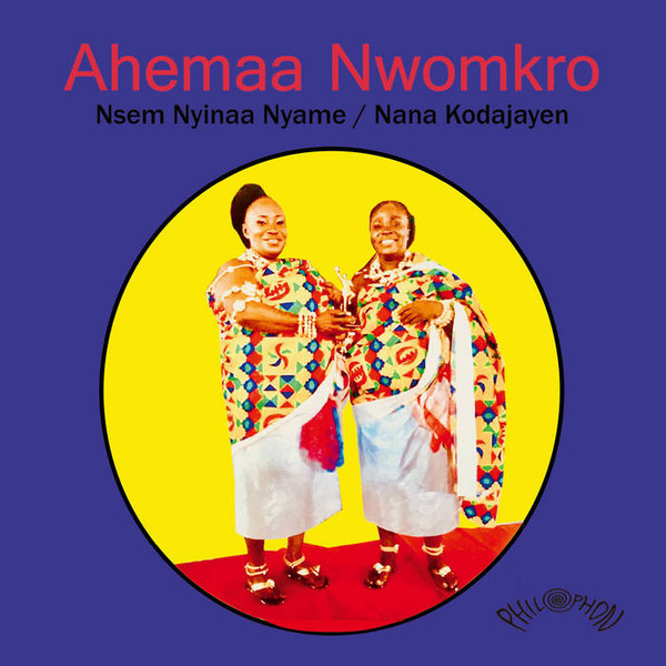 Ahemaa Nwomkro - Nsem Nyinaa Nyame / Nana Kodajayen | Philophon (PH45026)