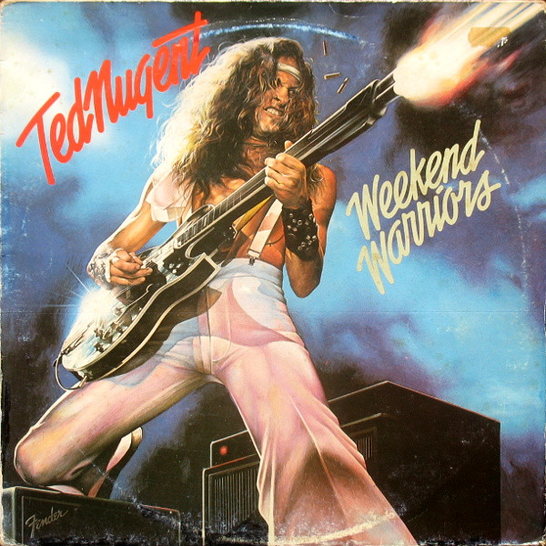 Ted Nugent - Weekend Warriors | Epic (EPC 83036)