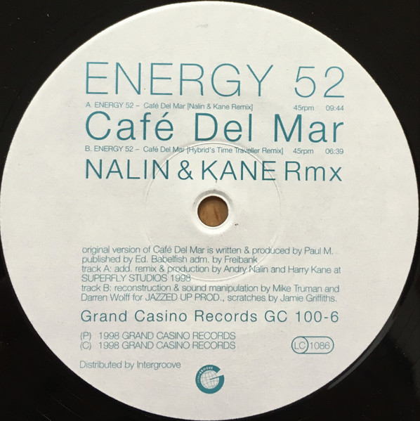 Energy 52 - Café Del Mar (Nalin & Kane Rmx) | Grand Casino Records (GC 100-6) - 4 Energy 52 - Café Del Mar (Nalin & Kane Rmx) | Grand Casino Records (GC 100-6) - 4