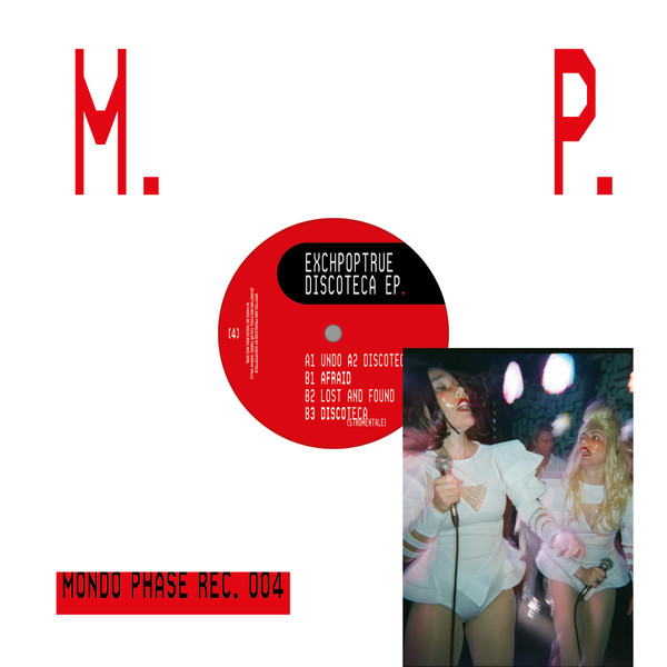 Exchpoptrue - Discoteca EP. | Mondo Phase Rec. (MP00004) - main Exchpoptrue - Discoteca EP. | Mondo Phase Rec. (MP00004) - main