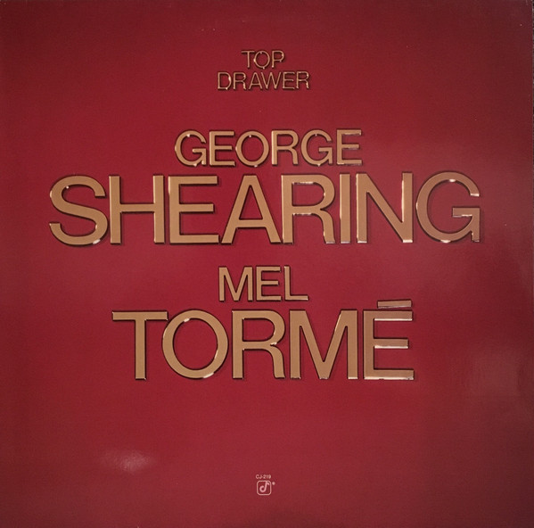 George Shearing , Mel Tormé - Top Drawer | Concord Jazz (CJ-219)