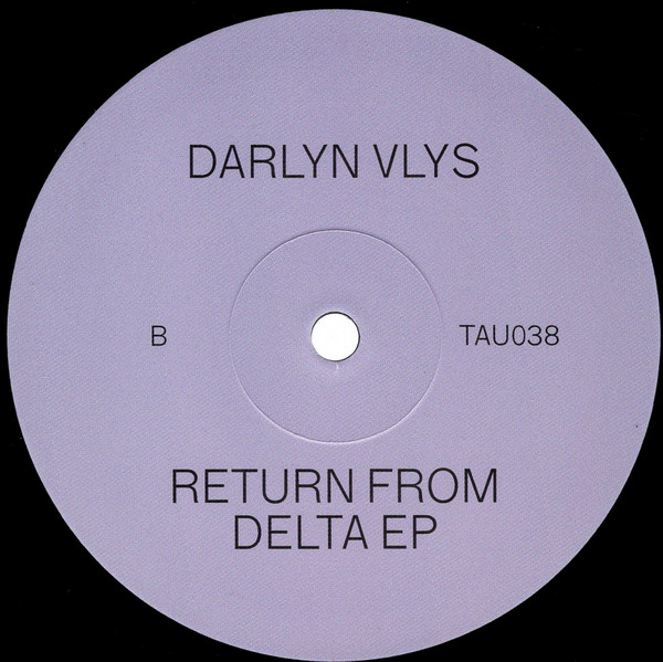 Darlyn Vlys - Return From Delta EP | TAU (TAU038)