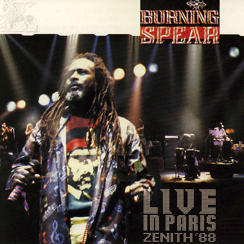 Burning Spear - Live In Paris Zenith 88 | Greensleeves Records (GREL 120) Burning Spear - Live In Paris Zenith 88 | Greensleeves Records (GREL 120)