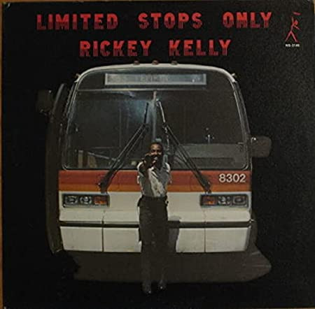 Rickey Kelly - Limited Stops Only | Nimbus West Records (NS-3146)