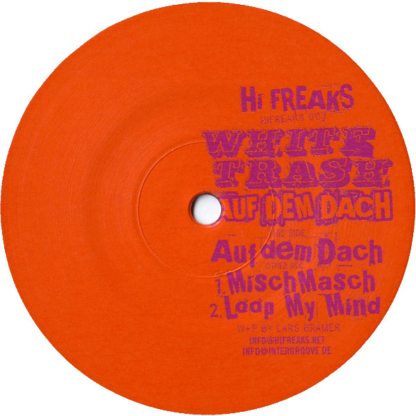 White Trash - Auf Dem Dach | Hi Freaks (HIFREAKS 003)