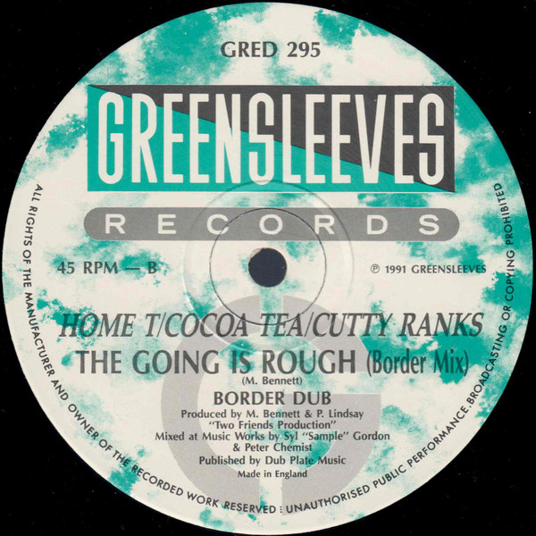 Home T / Cocoa Tea / Cutty Ranks - The Going Is Rough | Greensleeves Records (GRED 295) - 2