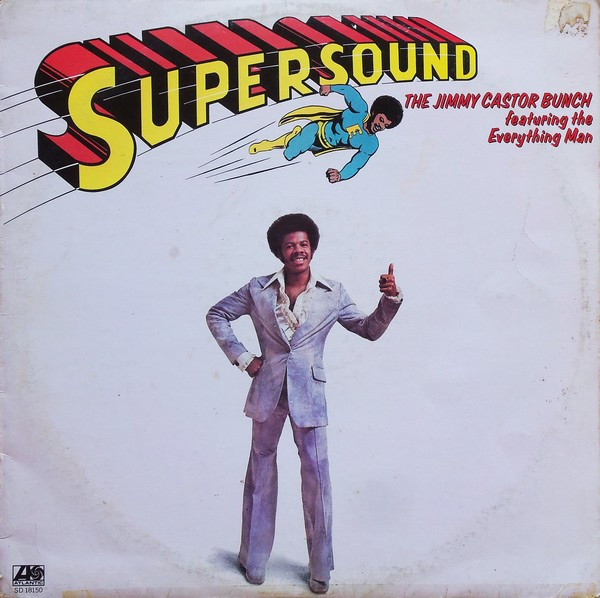The Jimmy Castor Bunch Featuring The Everything Man - Supersound | Atlantic (SD 18150)
